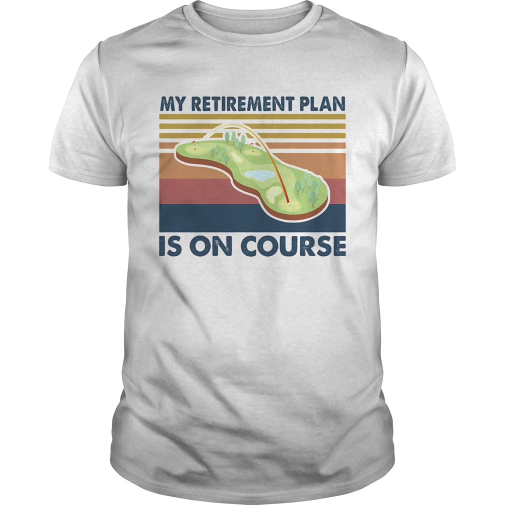 Golf my retirement plan is on course vintage shirt