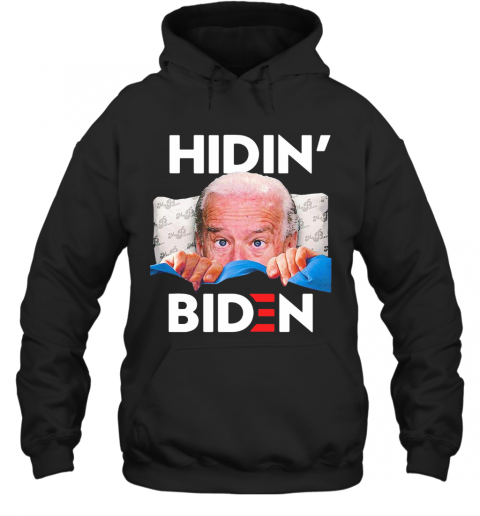Good Hiding From Biden For President 2020 Funny Political T-Shirt Unisex Hoodie