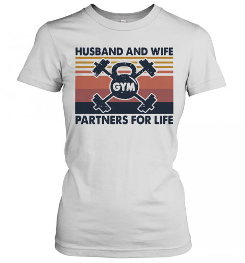 Gym Husband And Wife Partners For Life Vintage T-Shirt Classic Women's T-shirt