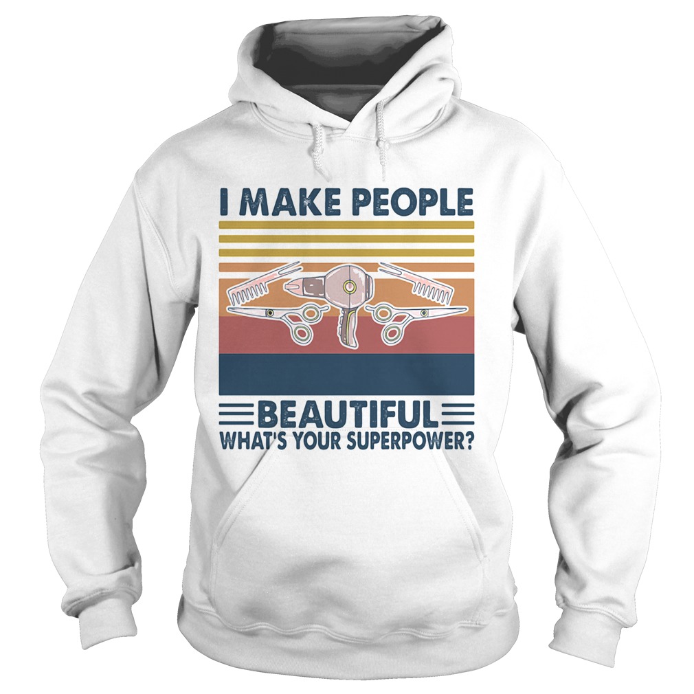 Hairstyle I make people beautiful whats your superpower vintage Hoodie