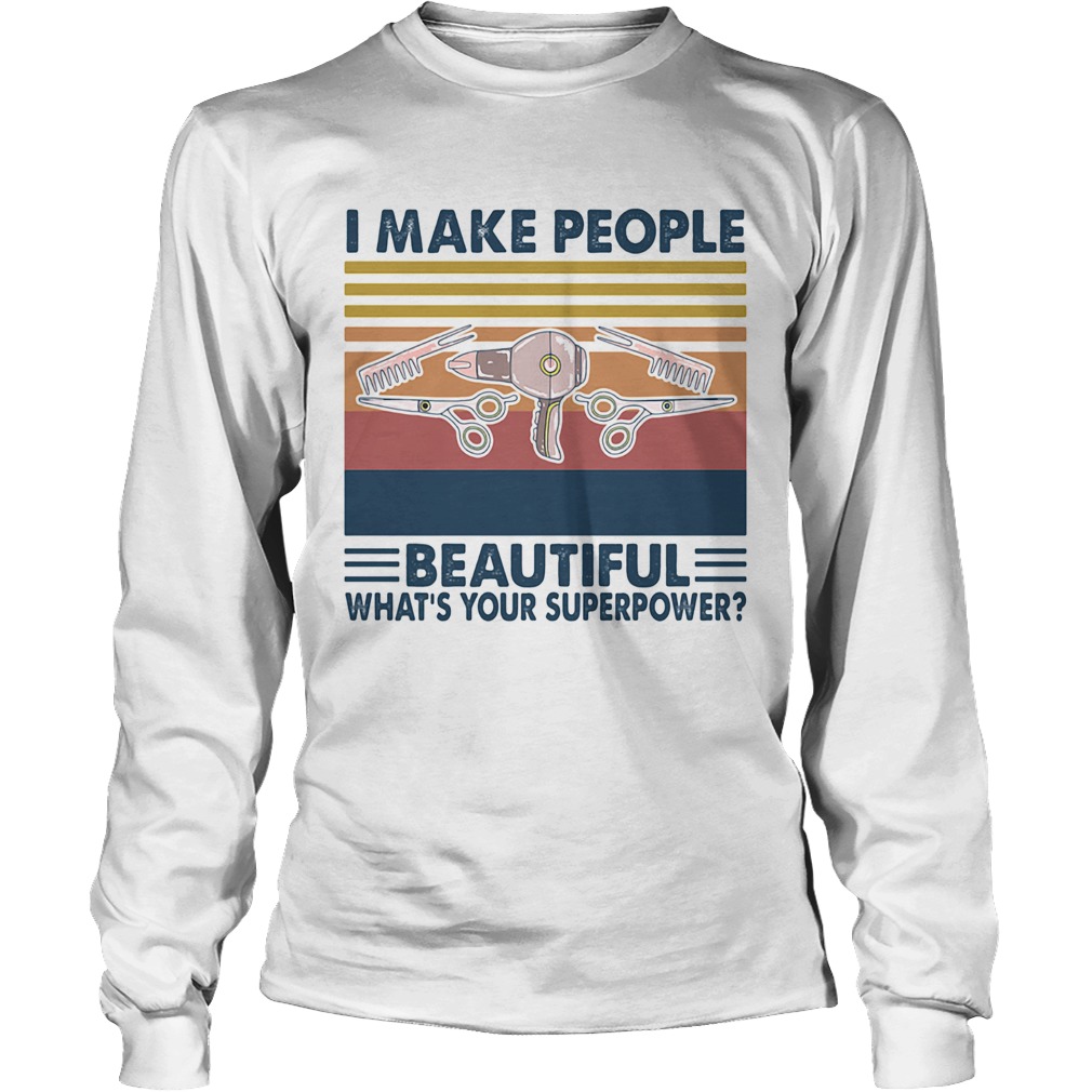 Hairstyle I make people beautiful whats your superpower vintage Long Sleeve
