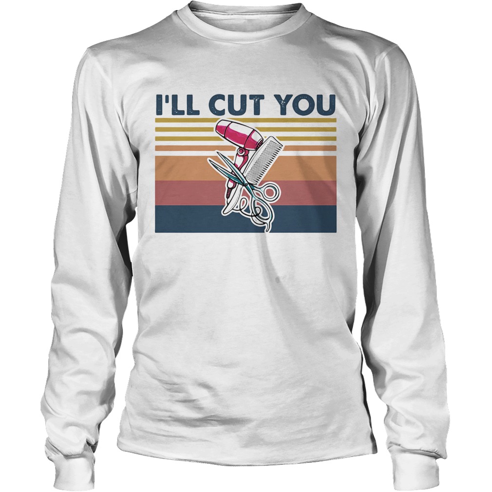 Hairstyle Ill Cut You Vintage Long Sleeve