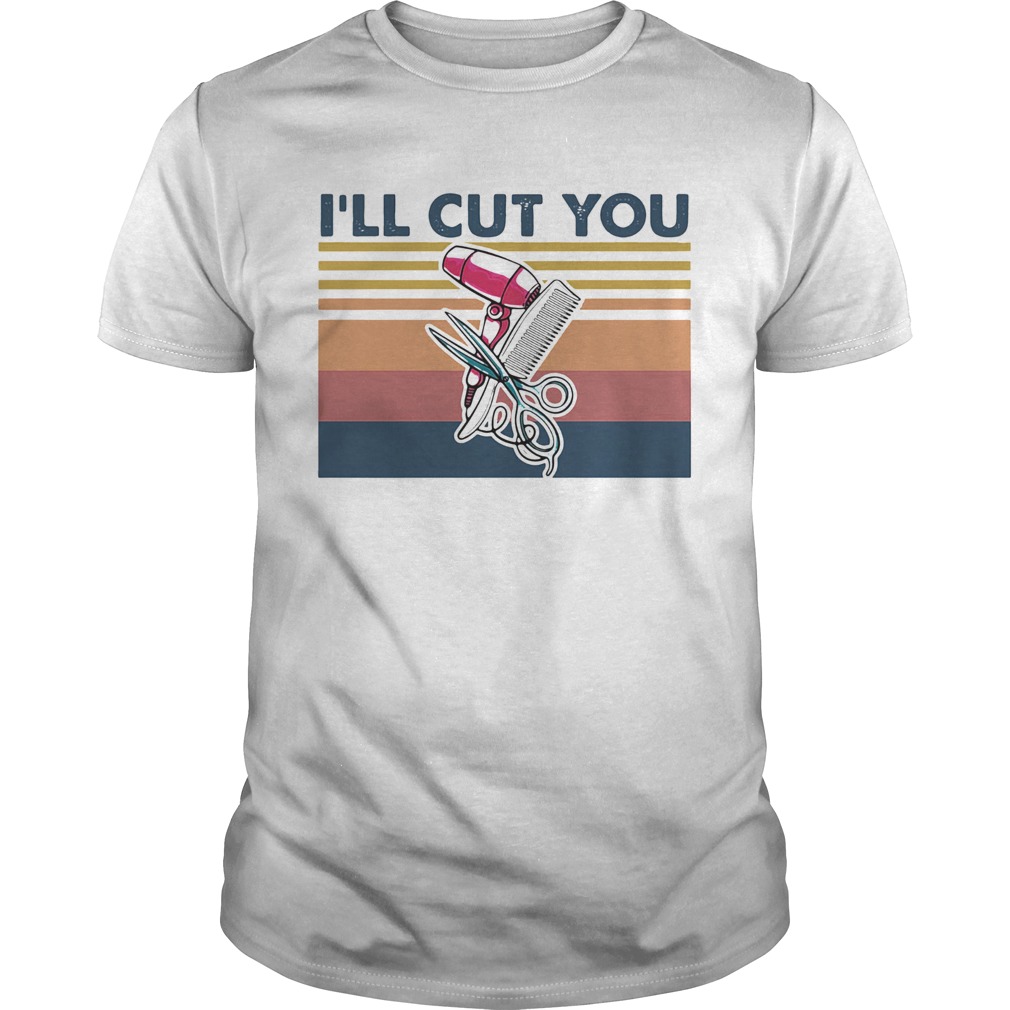 Hairstyle Ill Cut You Vintage shirt