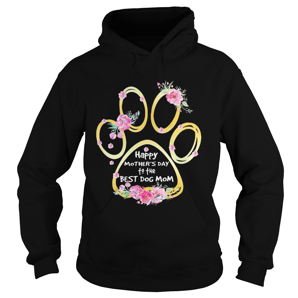 Happy Mothers Day To The Best Dog Mom Paw Flower Hoodie