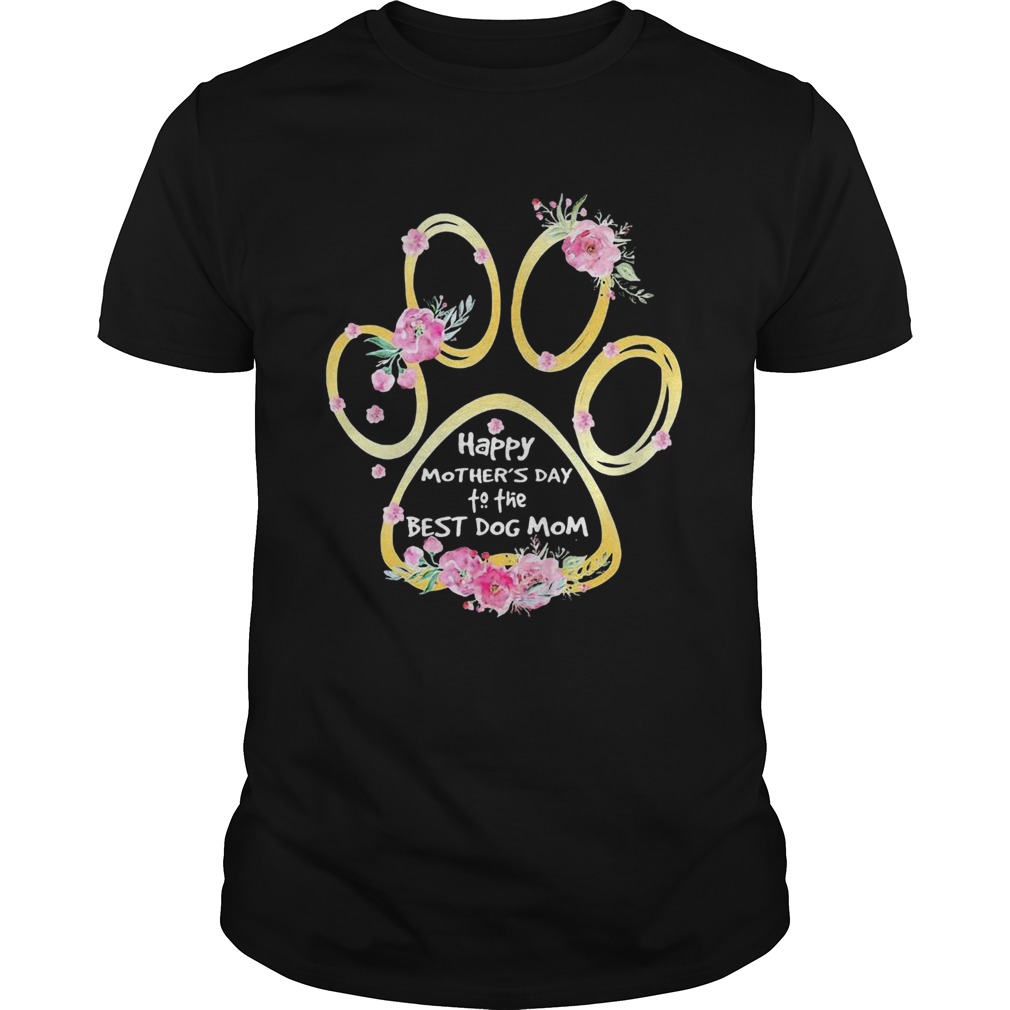 Happy Mothers Day To The Best Dog Mom Paw Flower shirt