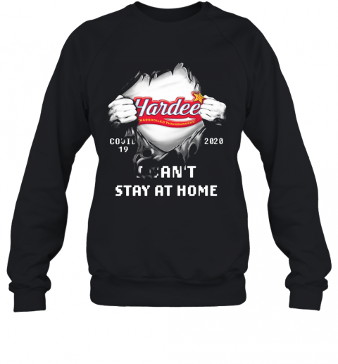 Hardees Inside Me Covid 19 2020 I Can'T Stay At Home T-Shirt Unisex Sweatshirt