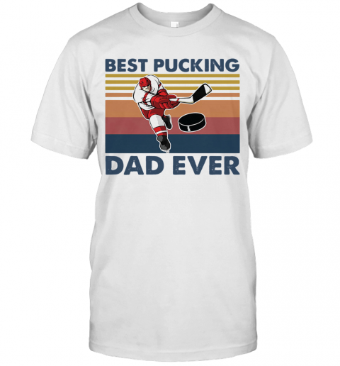 Hokey Best Pucking Dad Ever Vintage T-Shirt