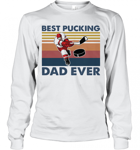 Hokey Best Pucking Dad Ever Vintage T-Shirt Long Sleeved T-shirt 