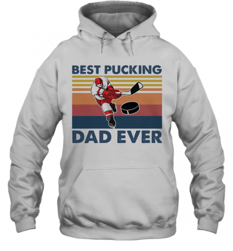 Hokey Best Pucking Dad Ever Vintage T-Shirt Unisex Hoodie