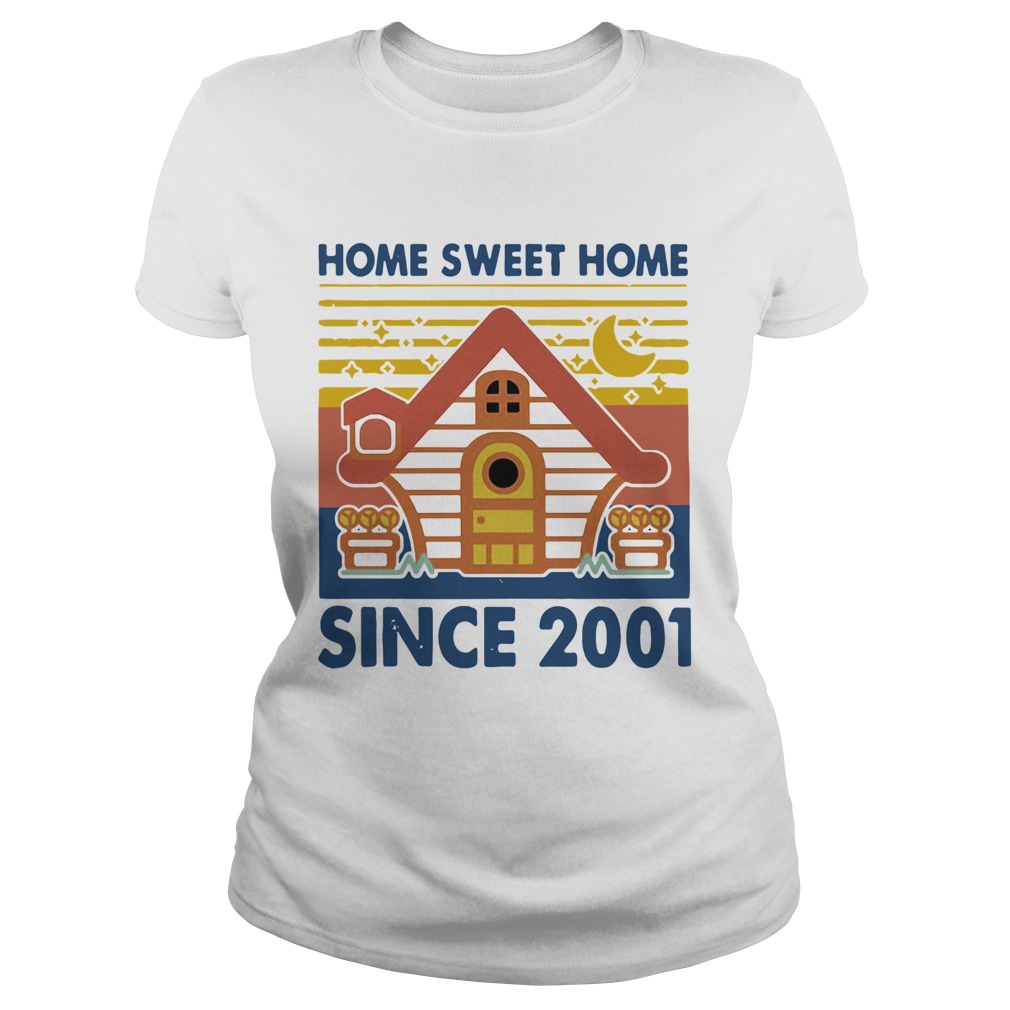 Home Sweet Home Since 2001 Vintage Classic Ladies