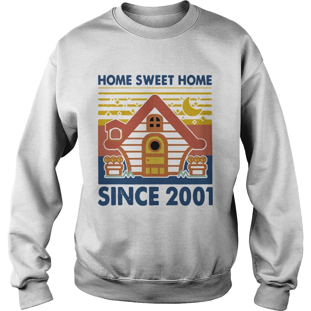 Home Sweet Home Since 2001 Vintage Sweatshirt