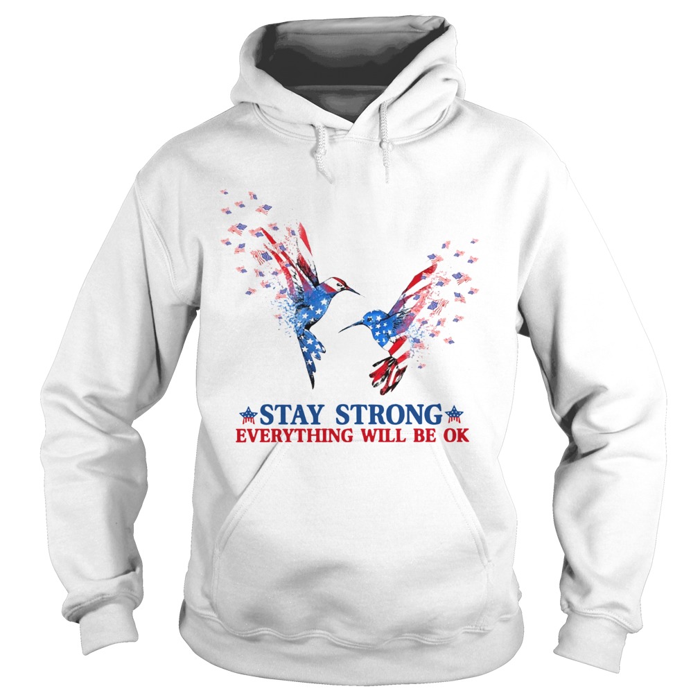 Hummingbird Stay Strong Everything Will Be Ok Hoodie