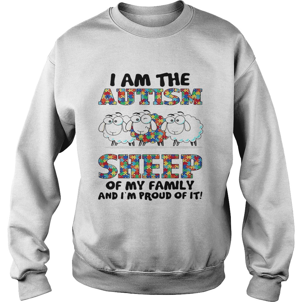 I Am The Autism Sheep Of My Family And Im Proud Of It Sweatshirt