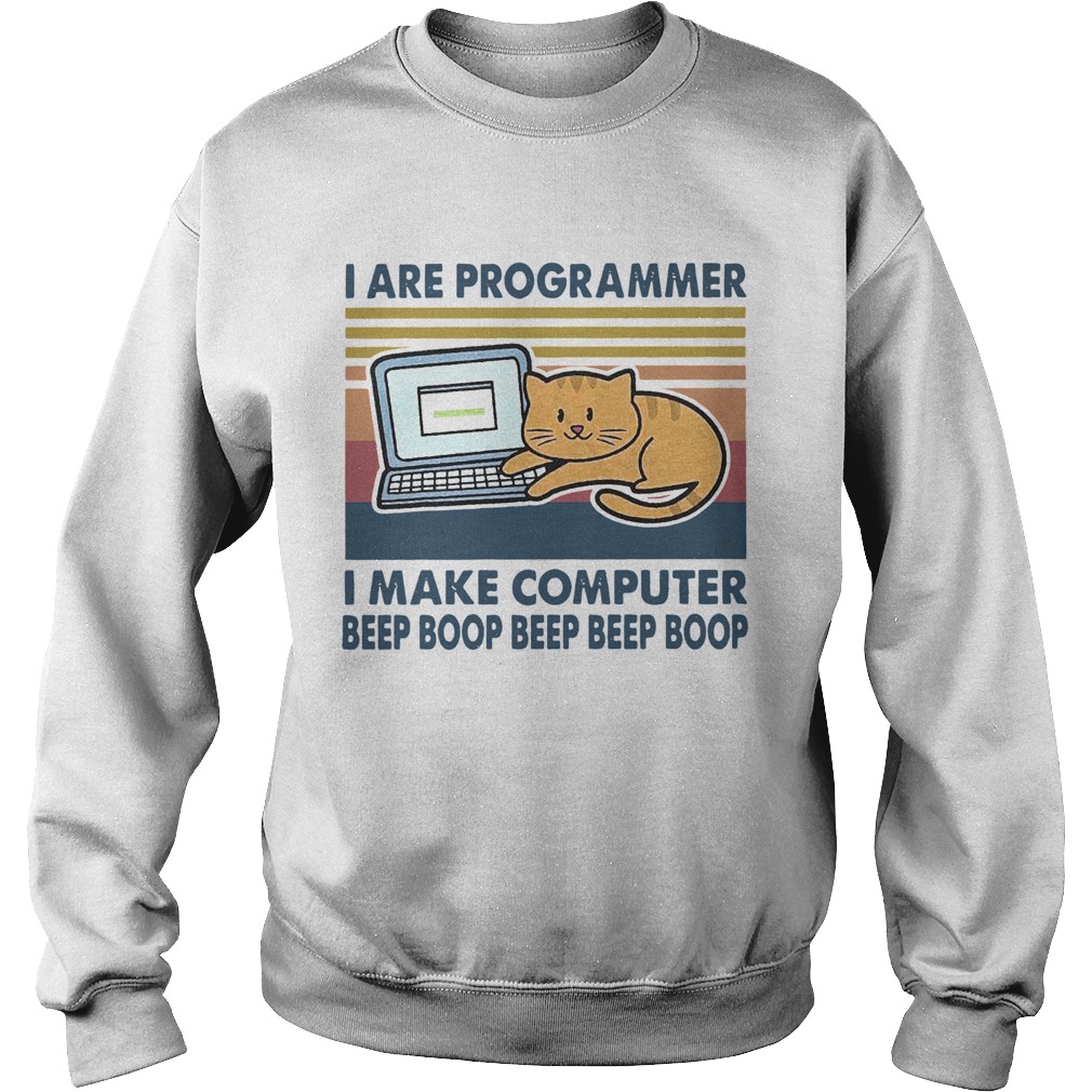 I Are Programmer I Make Computer Beep Boop Beep Beep Boop Vintage Sweatshirt