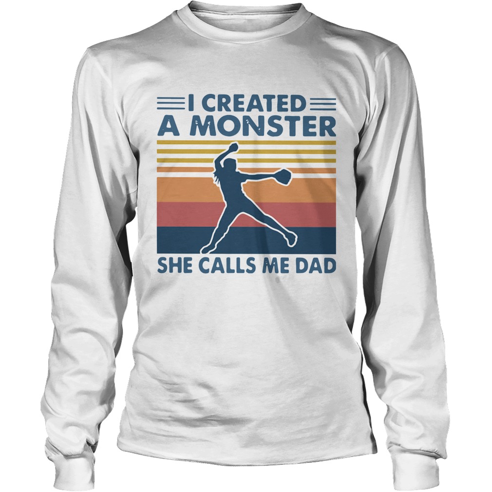 I Created A Monster She Calls Me Dad Vintage Long Sleeve