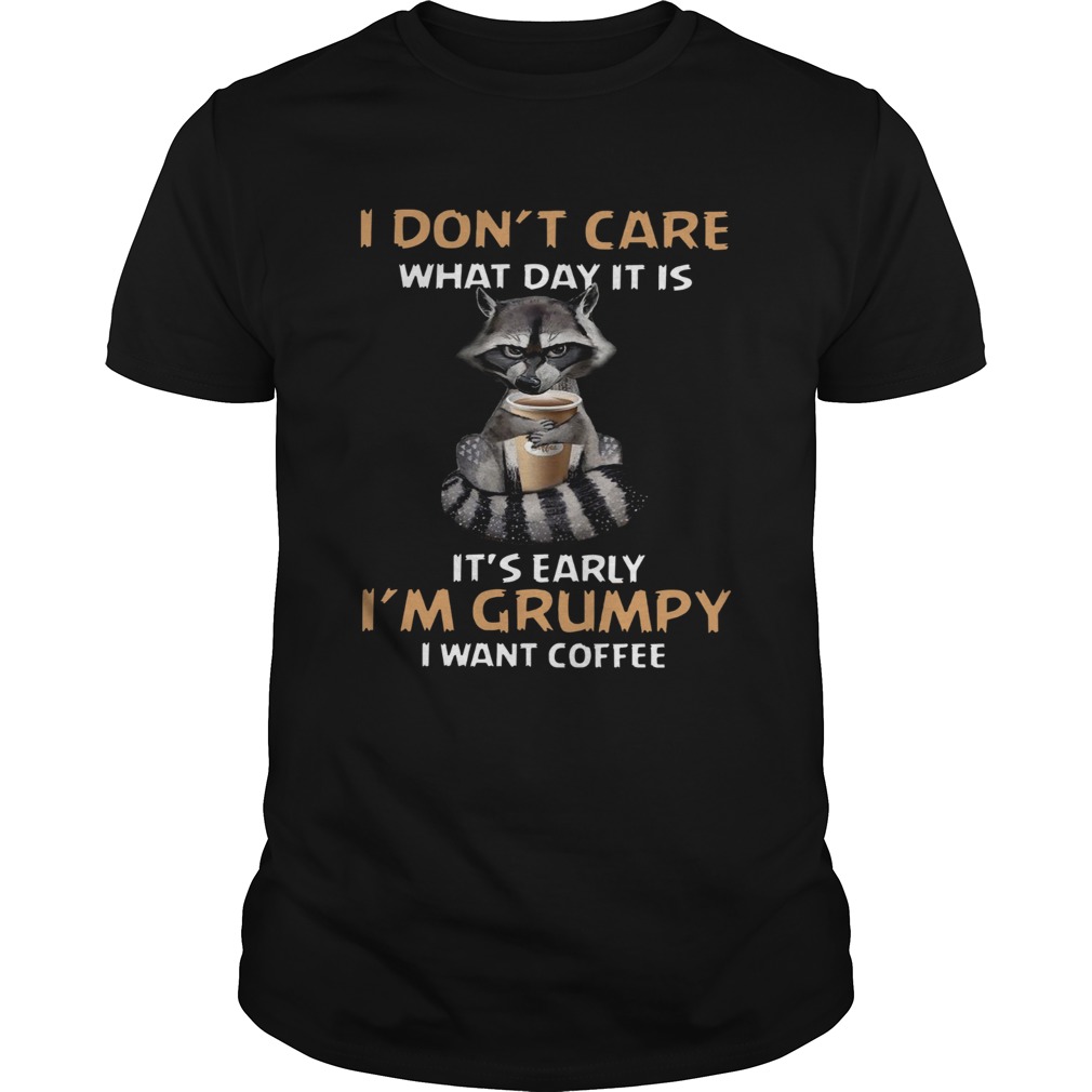 I Dont Care What Day It Is Its Early Im Grumpy I Want Coffee Fox shirt
