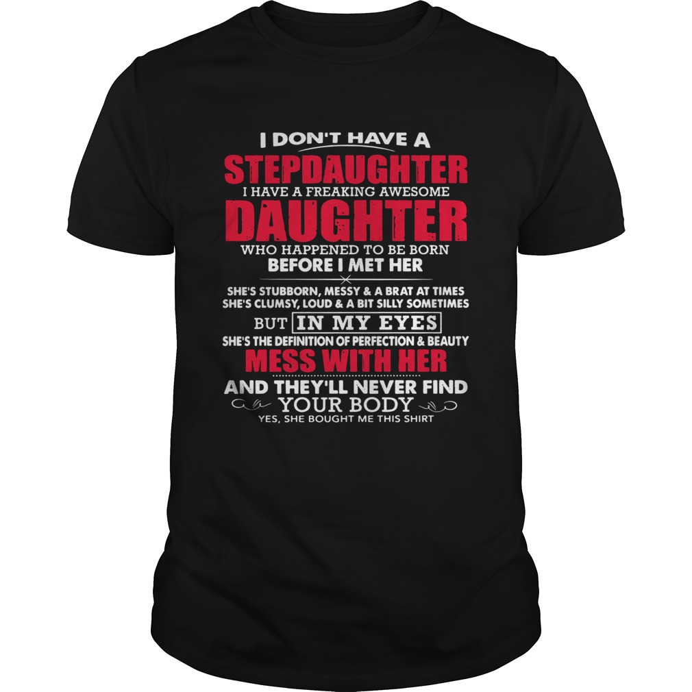 I Dont Have A Step Daughter I Have A Freaking Awesome Daughter Who Happend To Be Born Before I Met