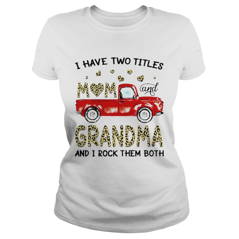 I Have Two Titles Mon And Grandma And I Rock Them Both Classic Ladies
