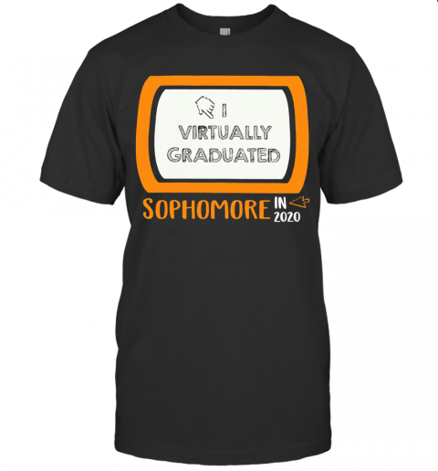 I Virtually Graduated Sophomore In 2020 T-Shirt