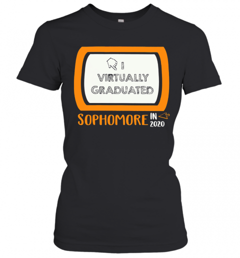 I Virtually Graduated Sophomore In 2020 T-Shirt Classic Women's T-shirt