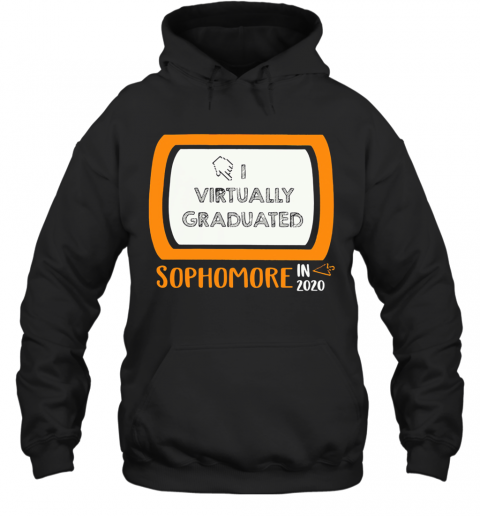 I Virtually Graduated Sophomore In 2020 T-Shirt Unisex Hoodie