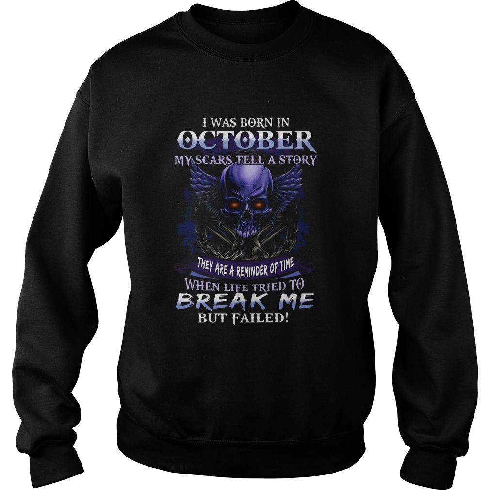 I Was Born In August My Scars Tell A Story They Are A Reminder Of Time Sweatshirt