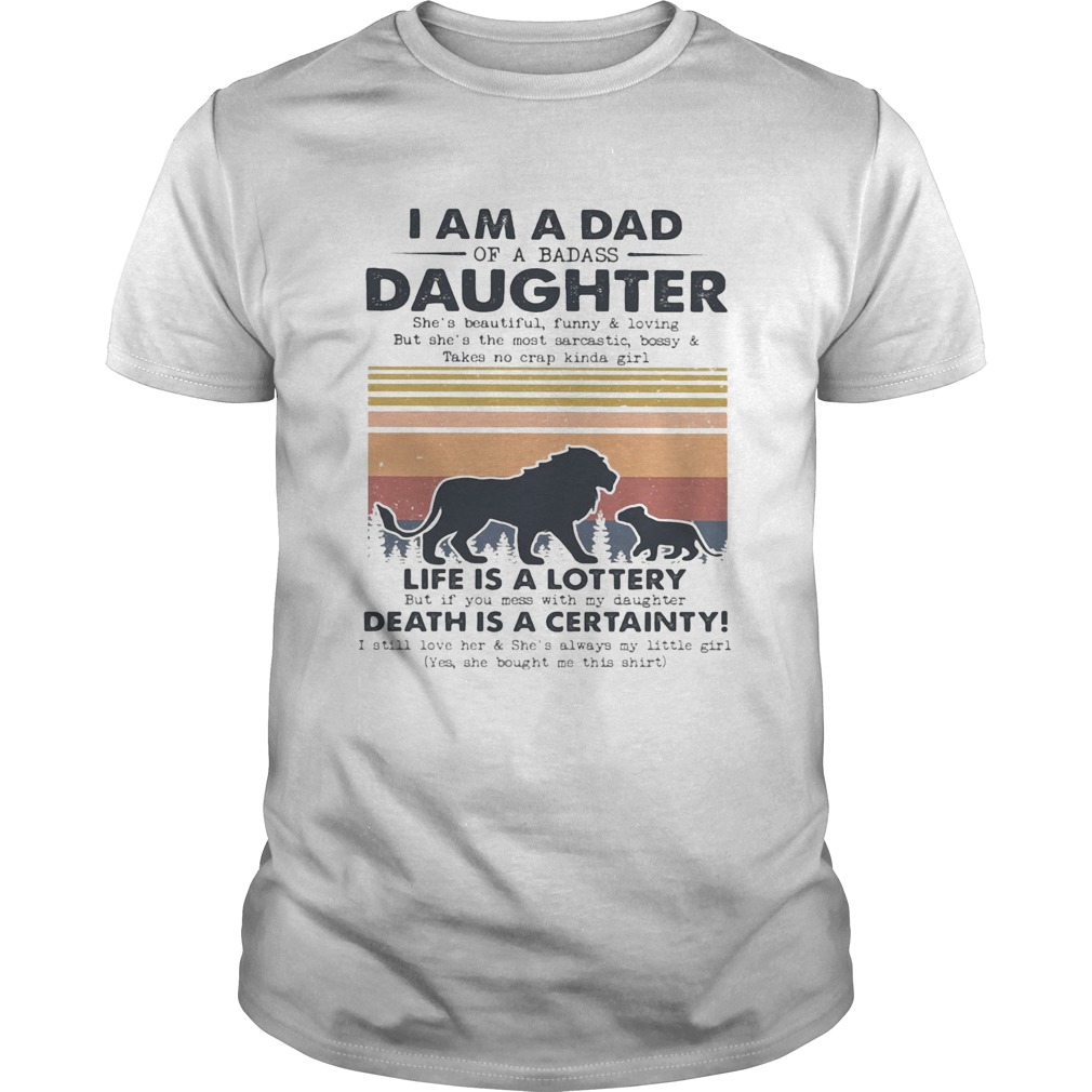 I am a dad daughter life is a lottery death is a certainty Lion vintage shirt