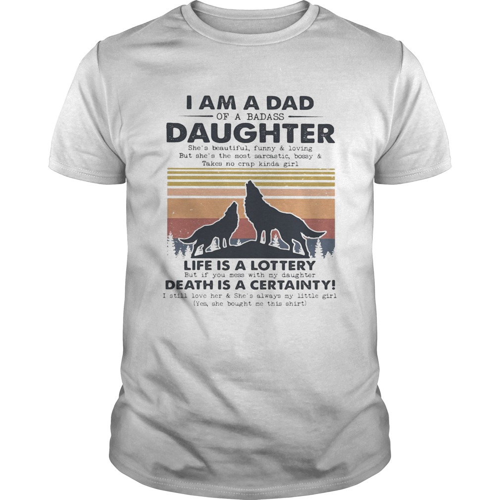 I am a dad daughter life is a lottery death is a certainty Wolf vintage shirt