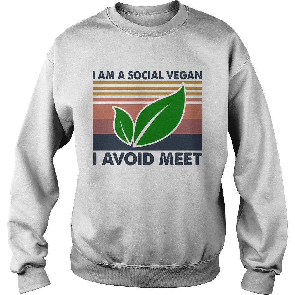 I am a social vegan I avoid meet vintage Sweatshirt