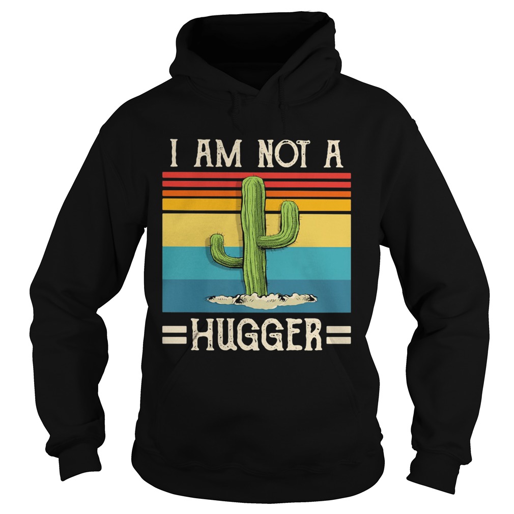 I am not a hugger cactus vintage Hoodie