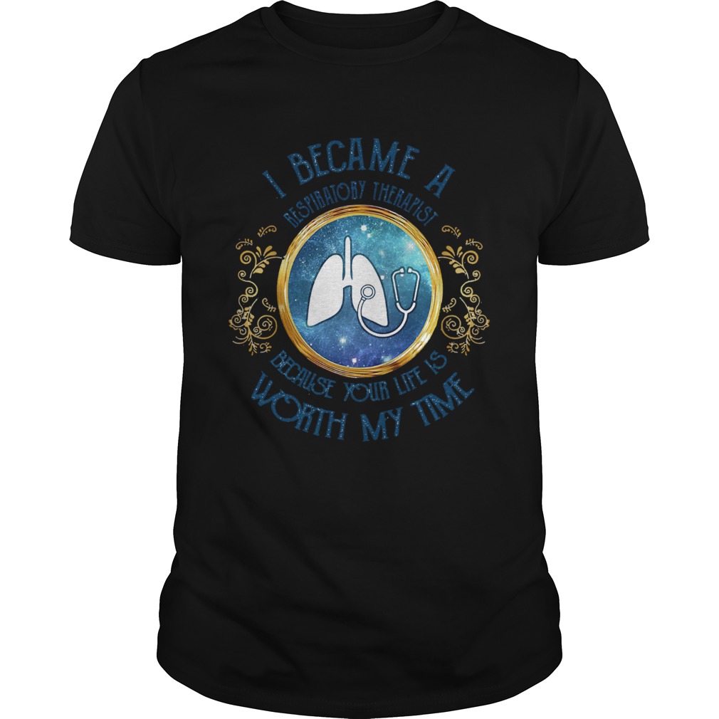 I became a bespibatoby therapist because your life is worth my time shirt