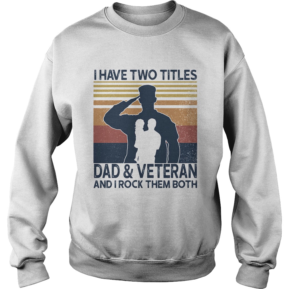 I have two titles dod and veteran and I rock them both vintage Sweatshirt