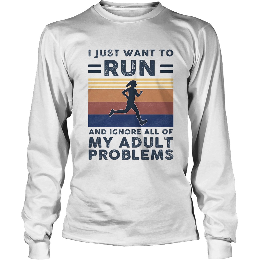 I just want to run and ignore all of my adult problems vintage Long Sleeve