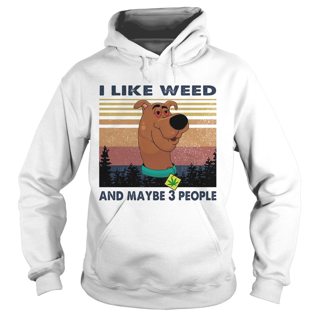 I like weed and maybe 3 people dog weed vintage Hoodie