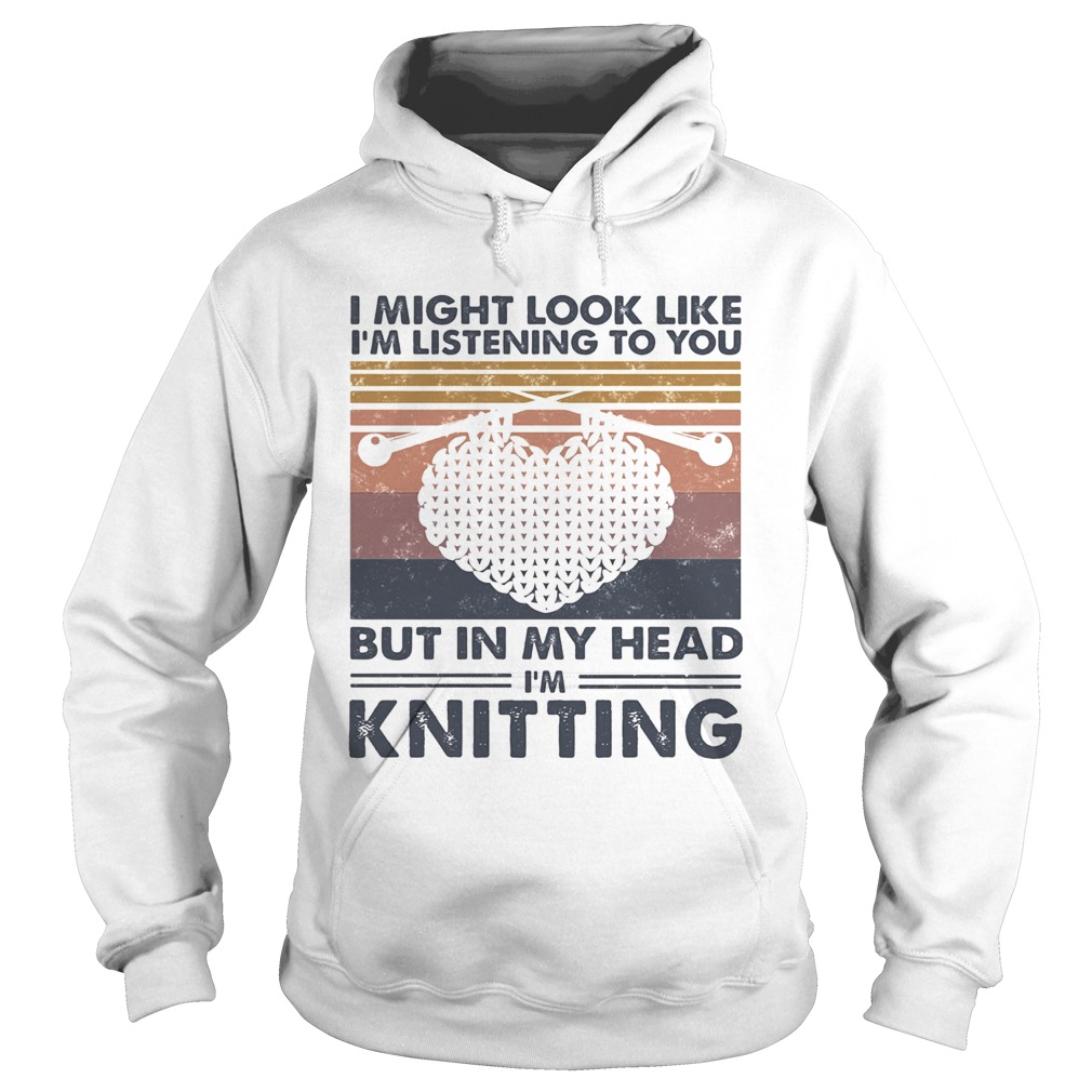I might look like Im listening to you but in my head Im knitting vintage Hoodie