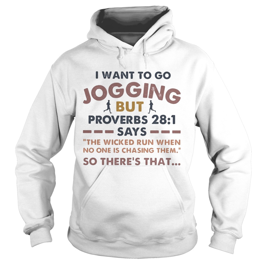 I want to go jogging but proverbs says so theres that Hoodie