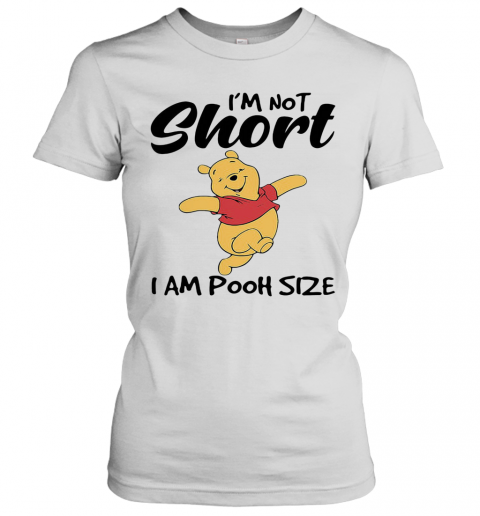 I'M Not Short I Am Pooh Size T-Shirt Classic Women's T-shirt