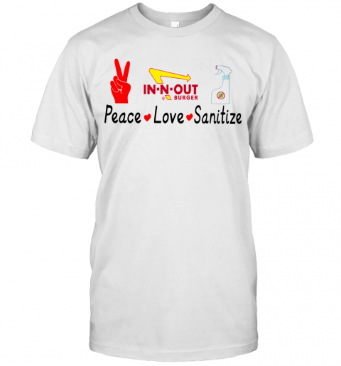 In N Out Burger Peace Love Sanitize T-Shirt