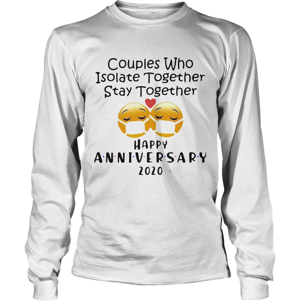 Icon Couples Who Isolate Together Stay Together Happy Anniversary 2020 Long Sleeve