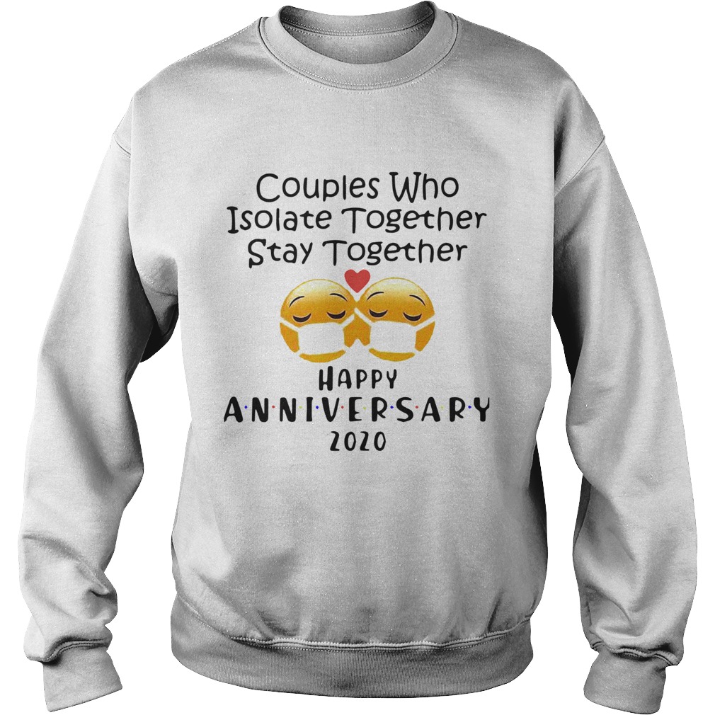Icon Couples Who Isolate Together Stay Together Happy Anniversary 2020 Sweatshirt