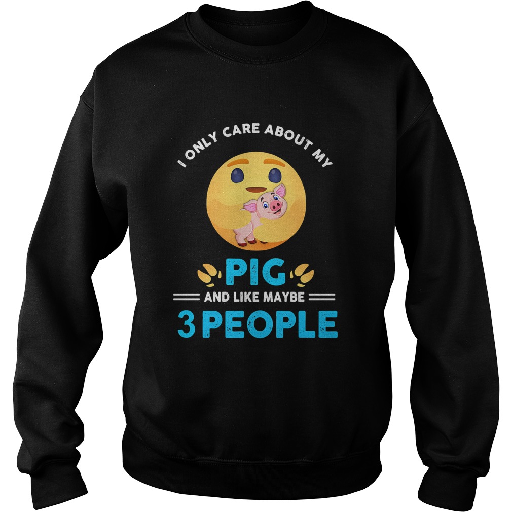 Icon I only care about my paw pig and like maybe 3 people Sweatshirt