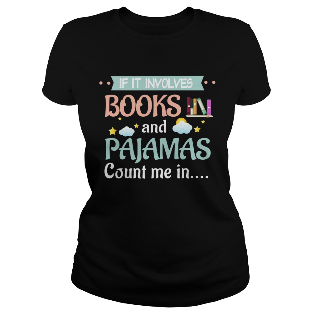 If It Involves Books And Pajamas Count Me In Reading Classic Ladies