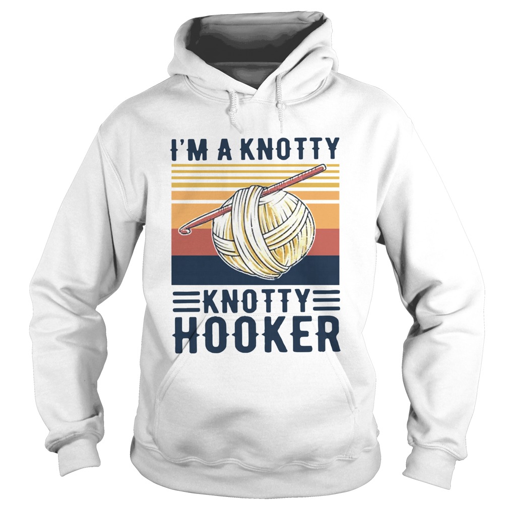 Im A Knotty Knotty Hooker Vintage Hoodie