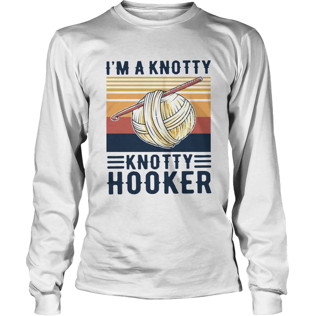 Im A Knotty Knotty Hooker Vintage Long Sleeve