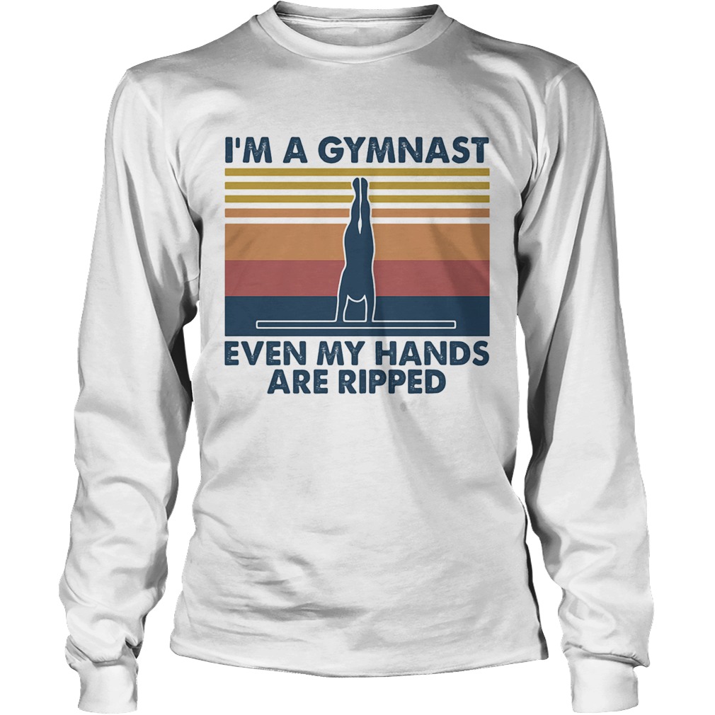 Im a gymnast even my hands are ripped vintage Long Sleeve