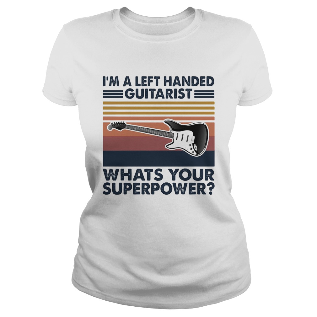 Im a left handed guitarist whats your superpower vintage Classic Ladies