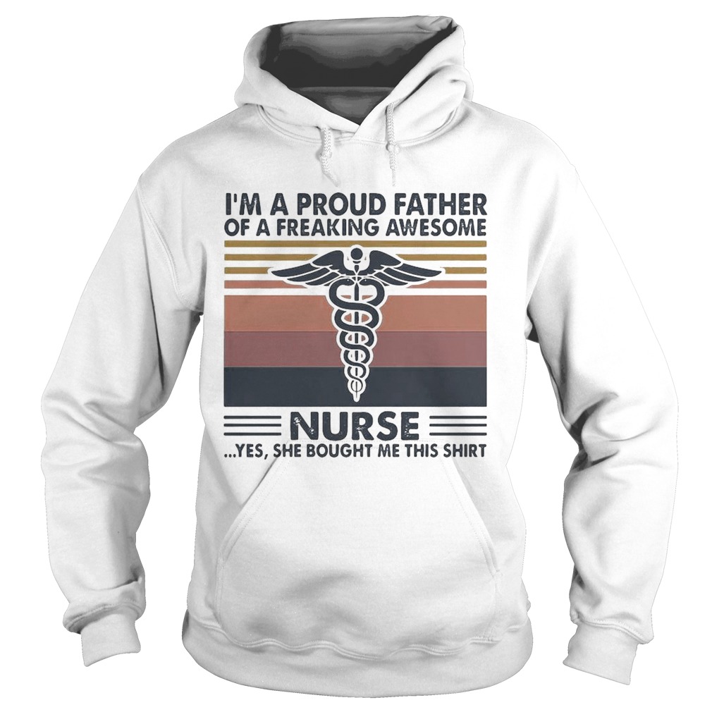 Im a proud father of a freaking awesome nurse yes she bought me this vintage Hoodie