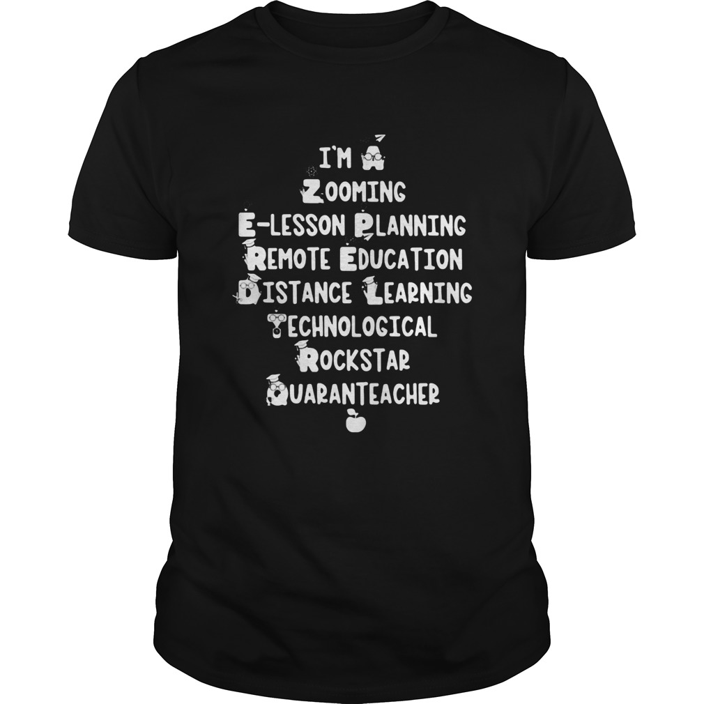 Im a zooming lesson planning remote education distance learning shirt
