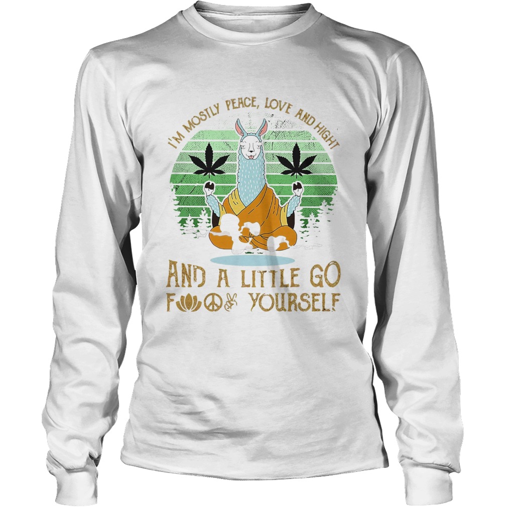 Im mostly peace love and hight and a little go fuck yourself vintage weed Long Sleeve