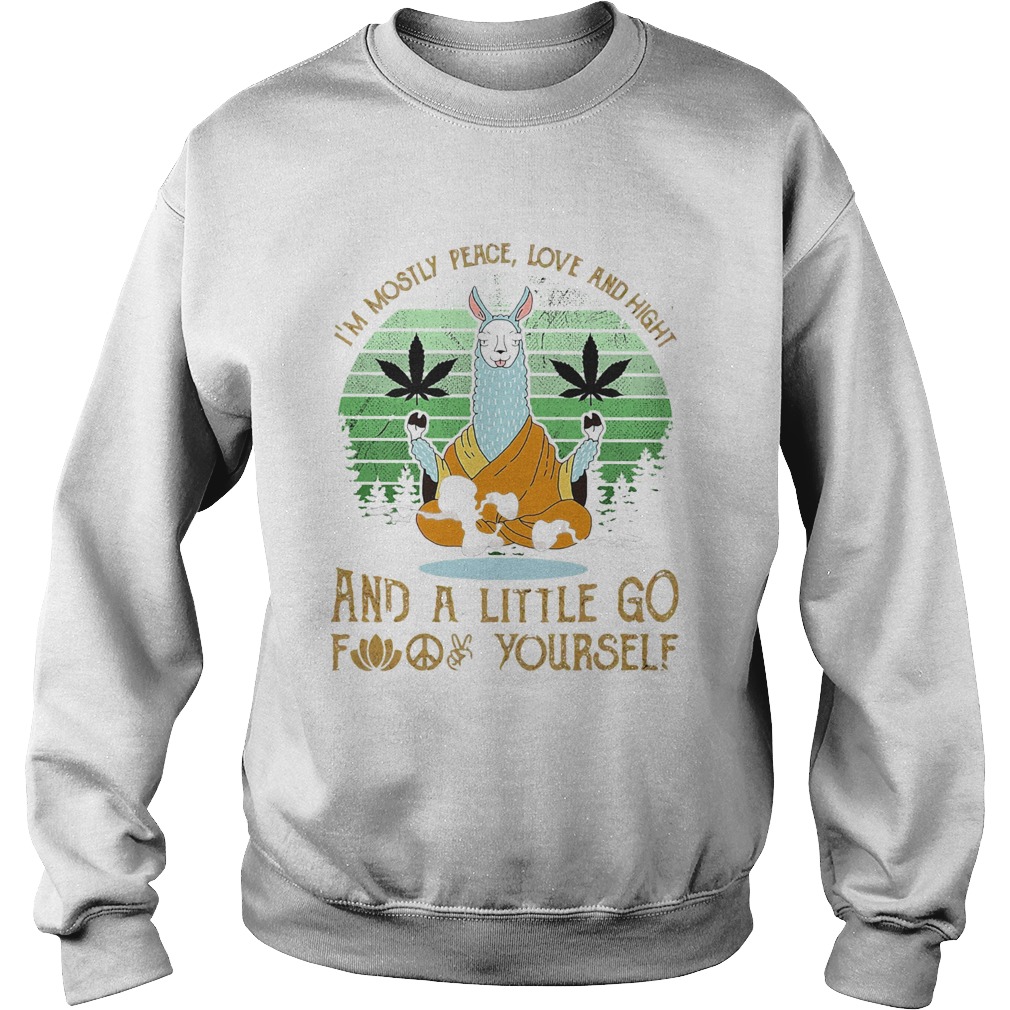 Im mostly peace love and hight and a little go fuck yourself vintage weed Sweatshirt